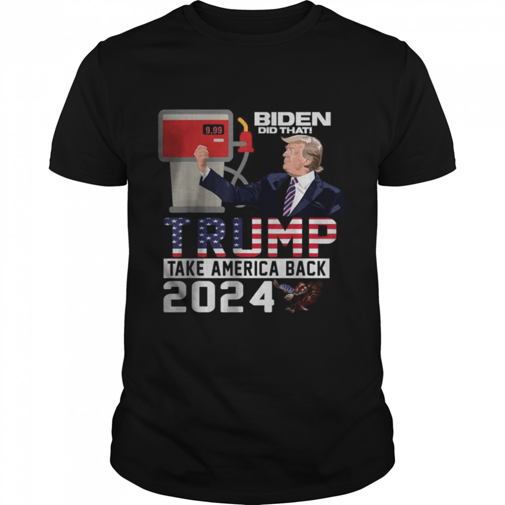 Trump 2024 Flag Anti Joe Biden Mean Tweets Gas T-Shirt