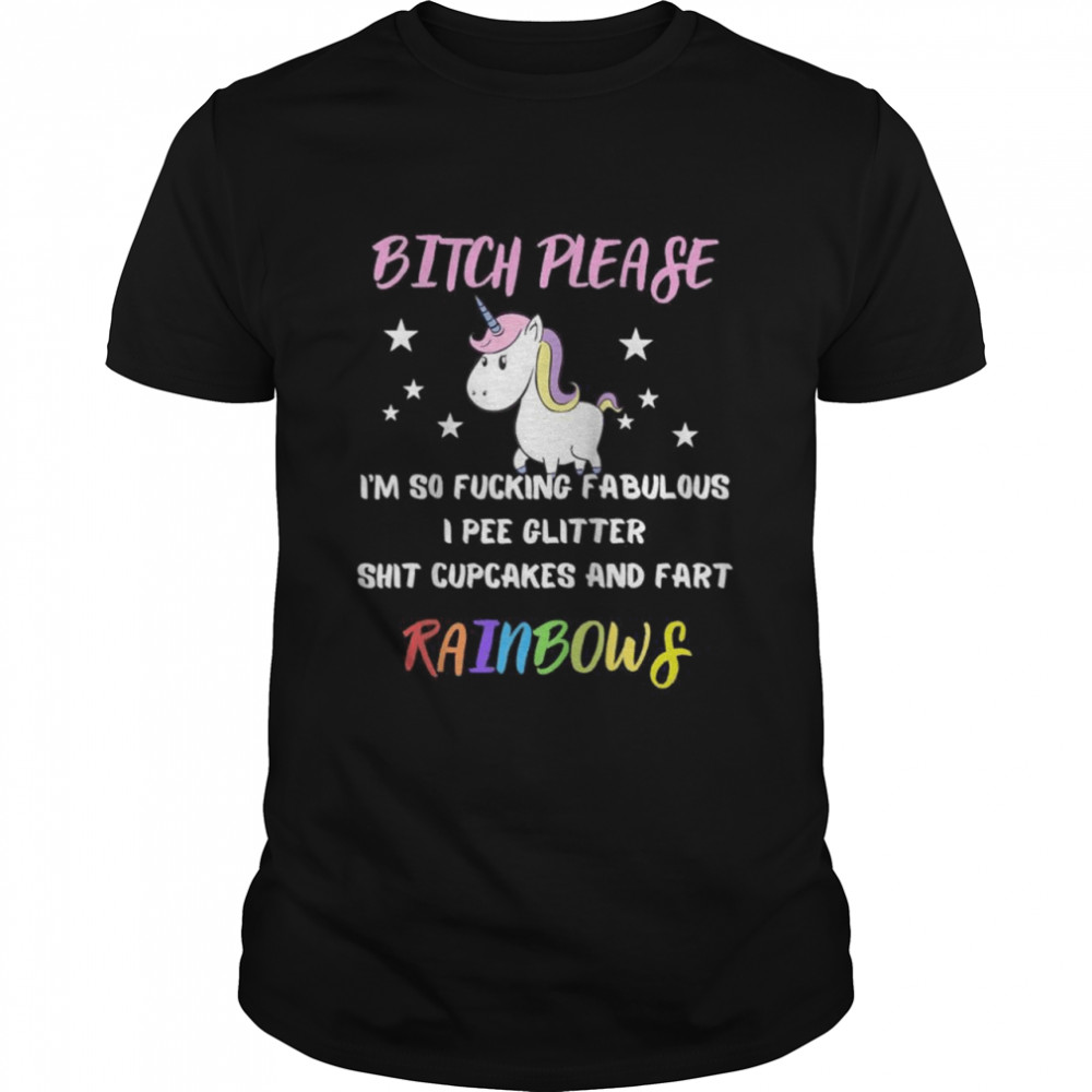 Bitch Please Im So Fucking Fabulous Unicorn  Classic Men's T-shirt