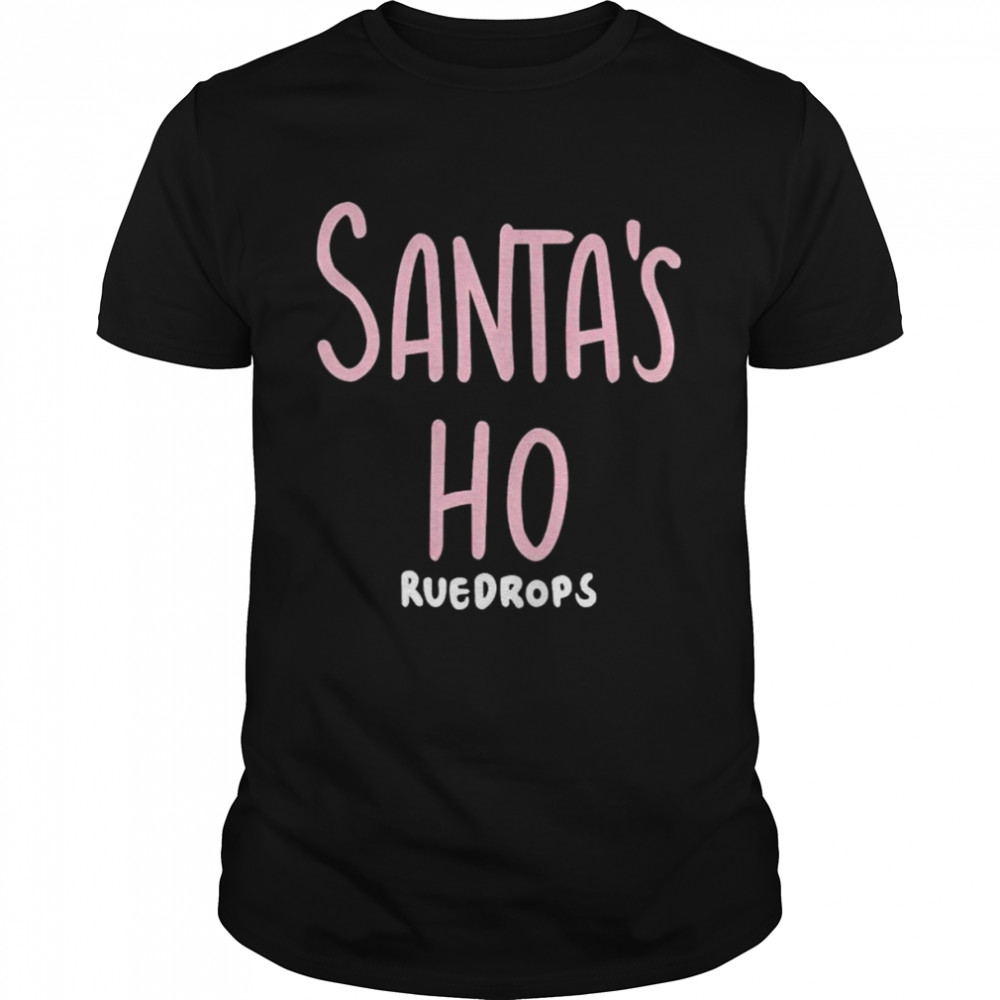 Santas’s Ho Ruedrops shirts