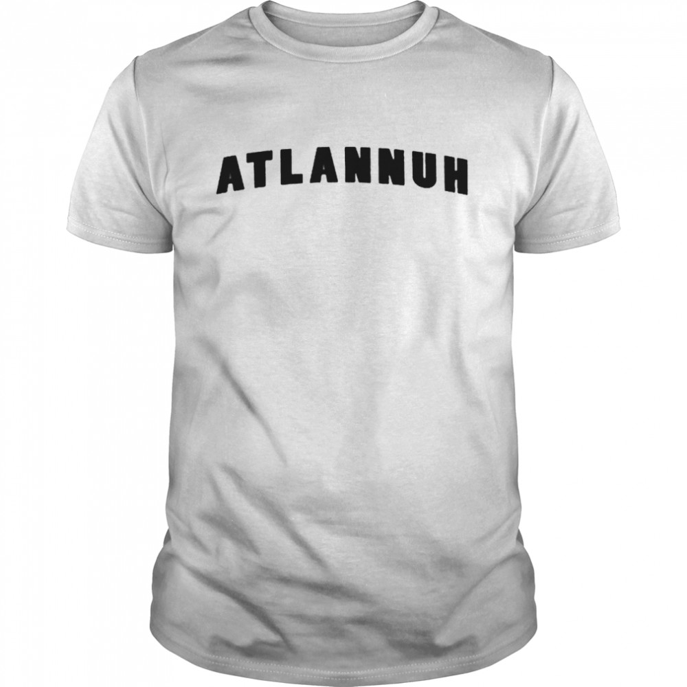 Atlannuh shirts