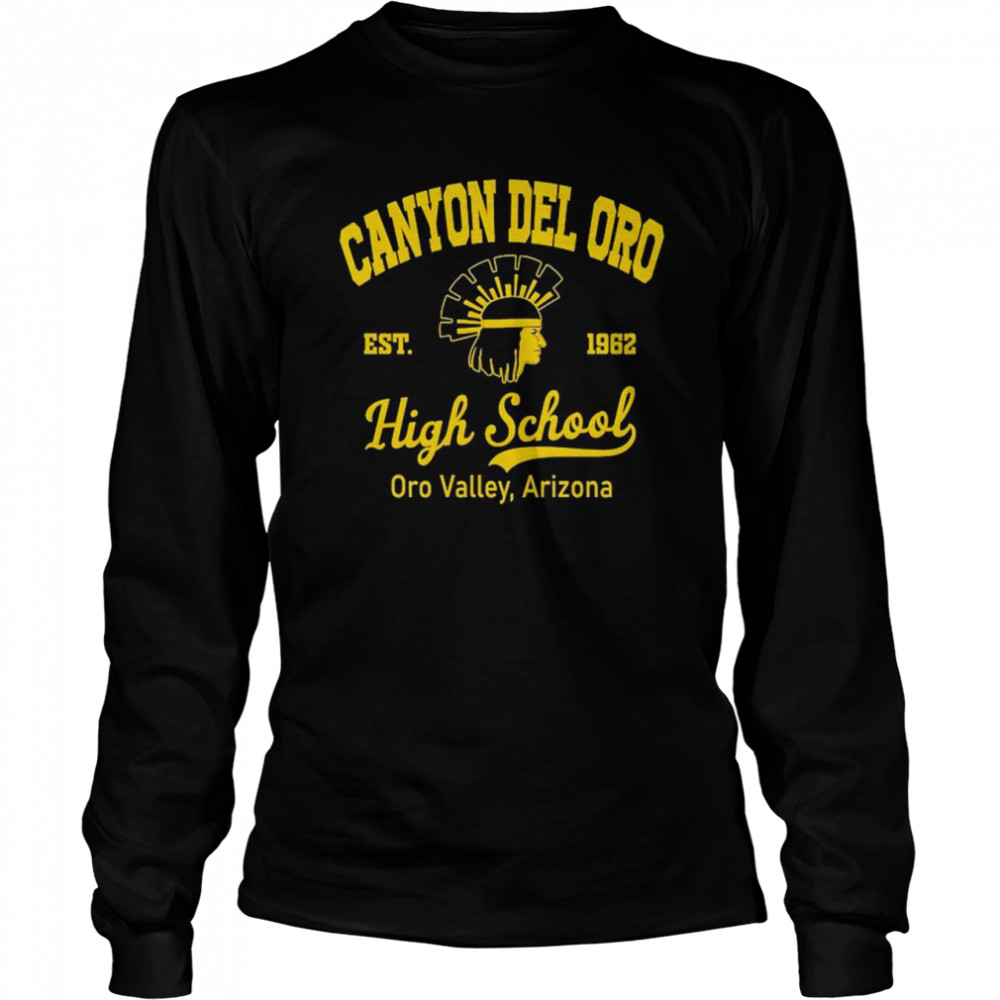 canyon Del Oro est 1962 high school Oro Valley Arizona shirt Long Sleeved T-shirt