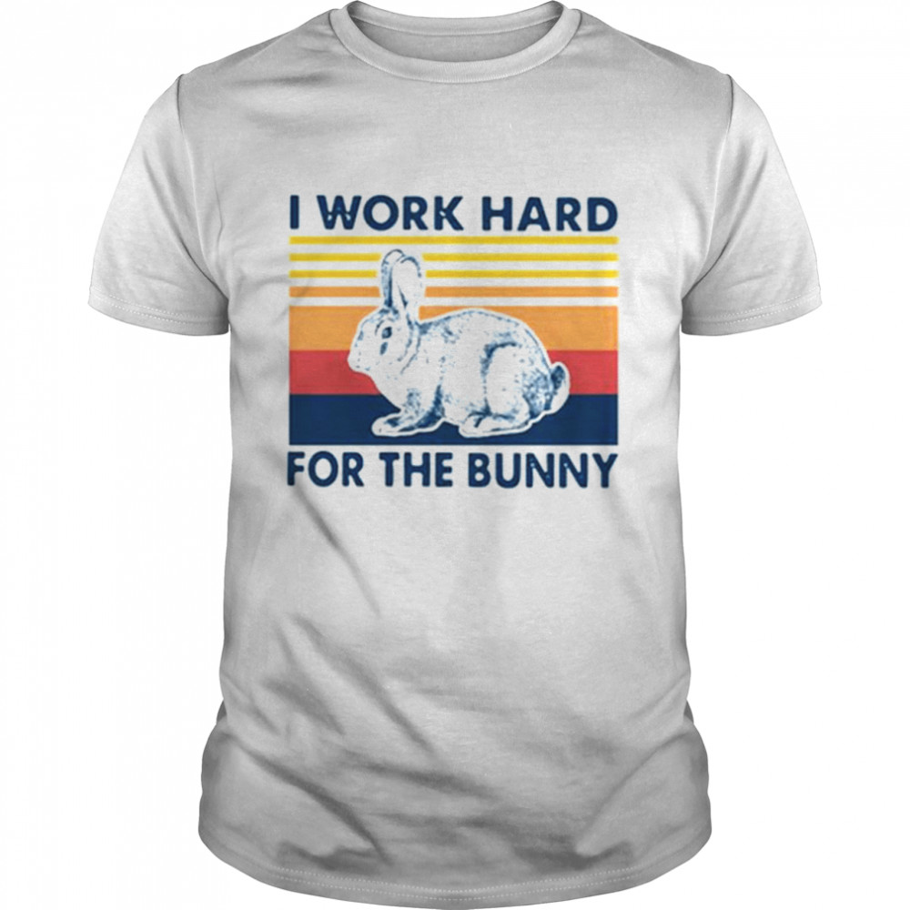 I Work Hard For The Bunny vintage T-shirts