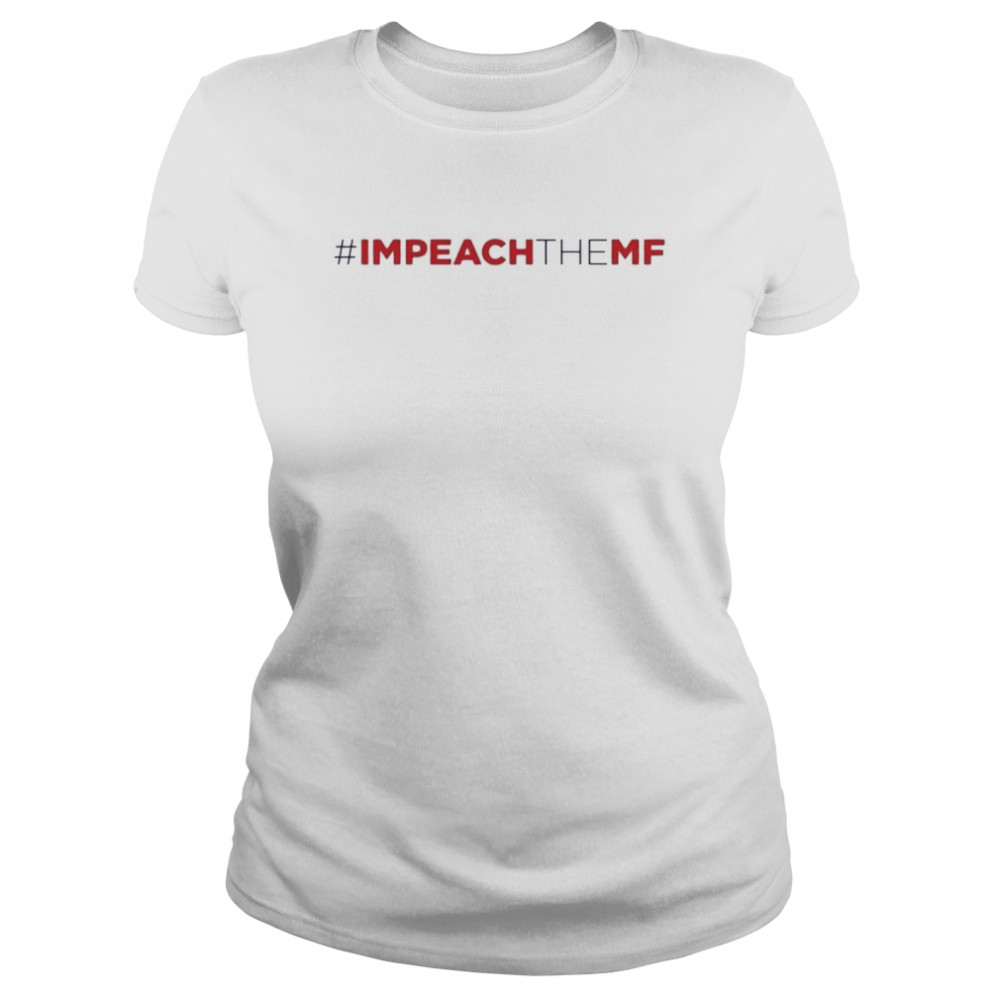 #Impeach the MF shirt Classic Women's T-shirt