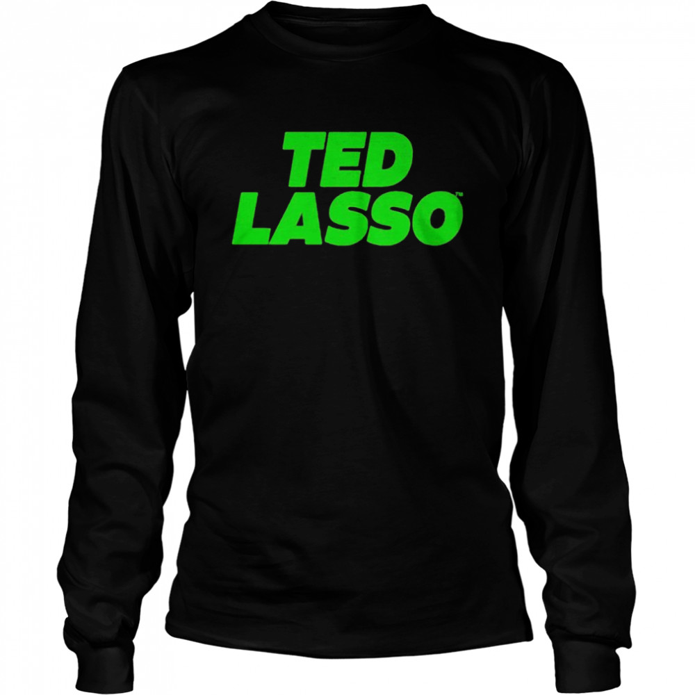 Ted Lasso shirt Long Sleeved T-shirt