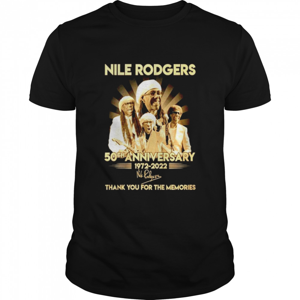 Nile Rodgers 50th anniversary 1972 2022 thank you for the memories signature T-shirts