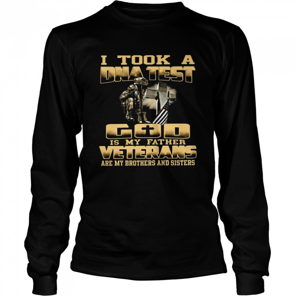 I took a dna test god is my father veterans are my brothers and sisters shirt Long Sleeved T-shirt