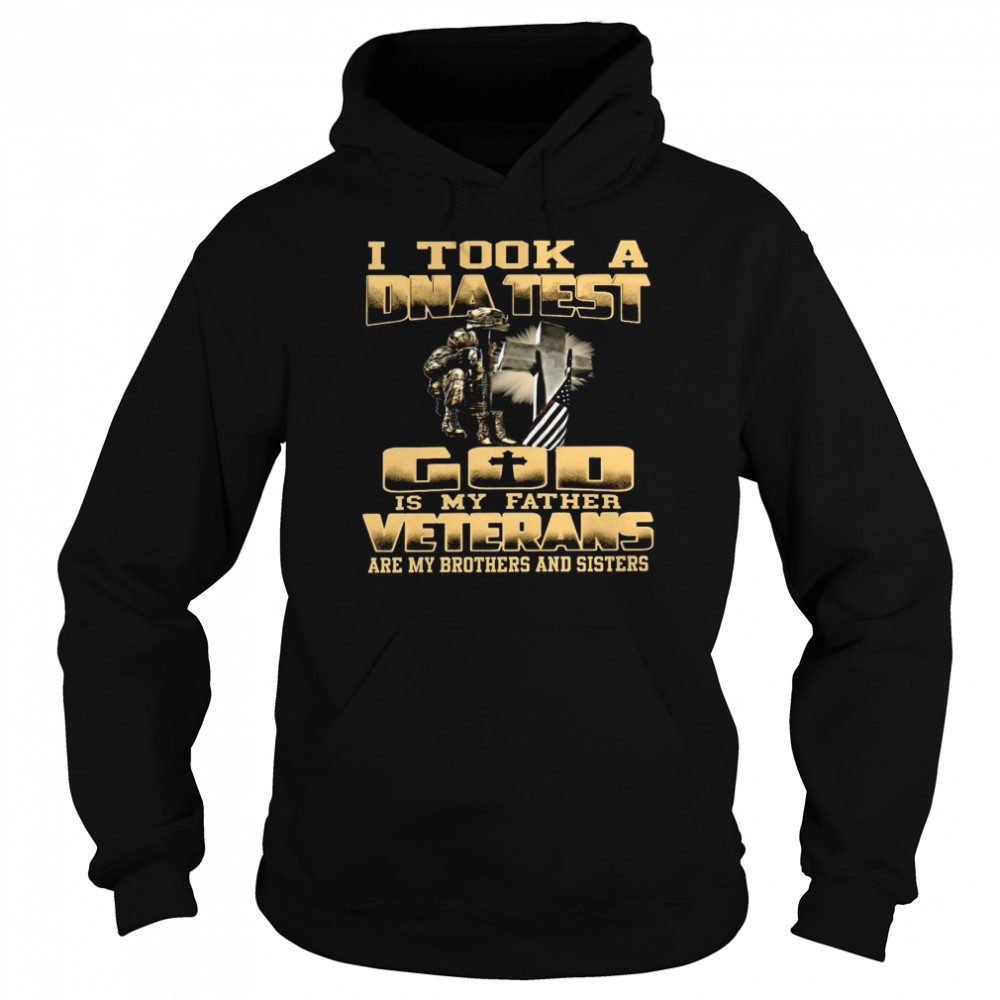 I took a dna test god is my father veterans are my brothers and sisters shirt Unisex Hoodie