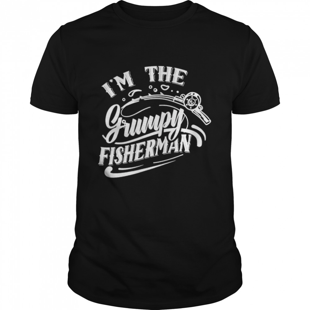 Im The Grumpy Fisherman Fish Hobby Fishing Fisher shirt Classic Men's T-shirt