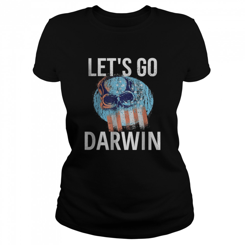 Let’s Go Darwin Conservative Republicans Liberal US Classic Women's T-shirt