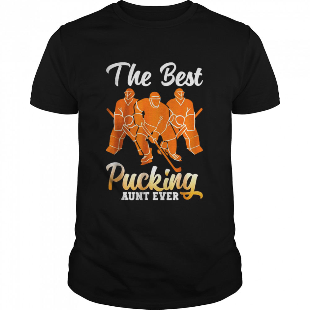 The best pucking aunt ever hockey sports Classic Men's T-shirt