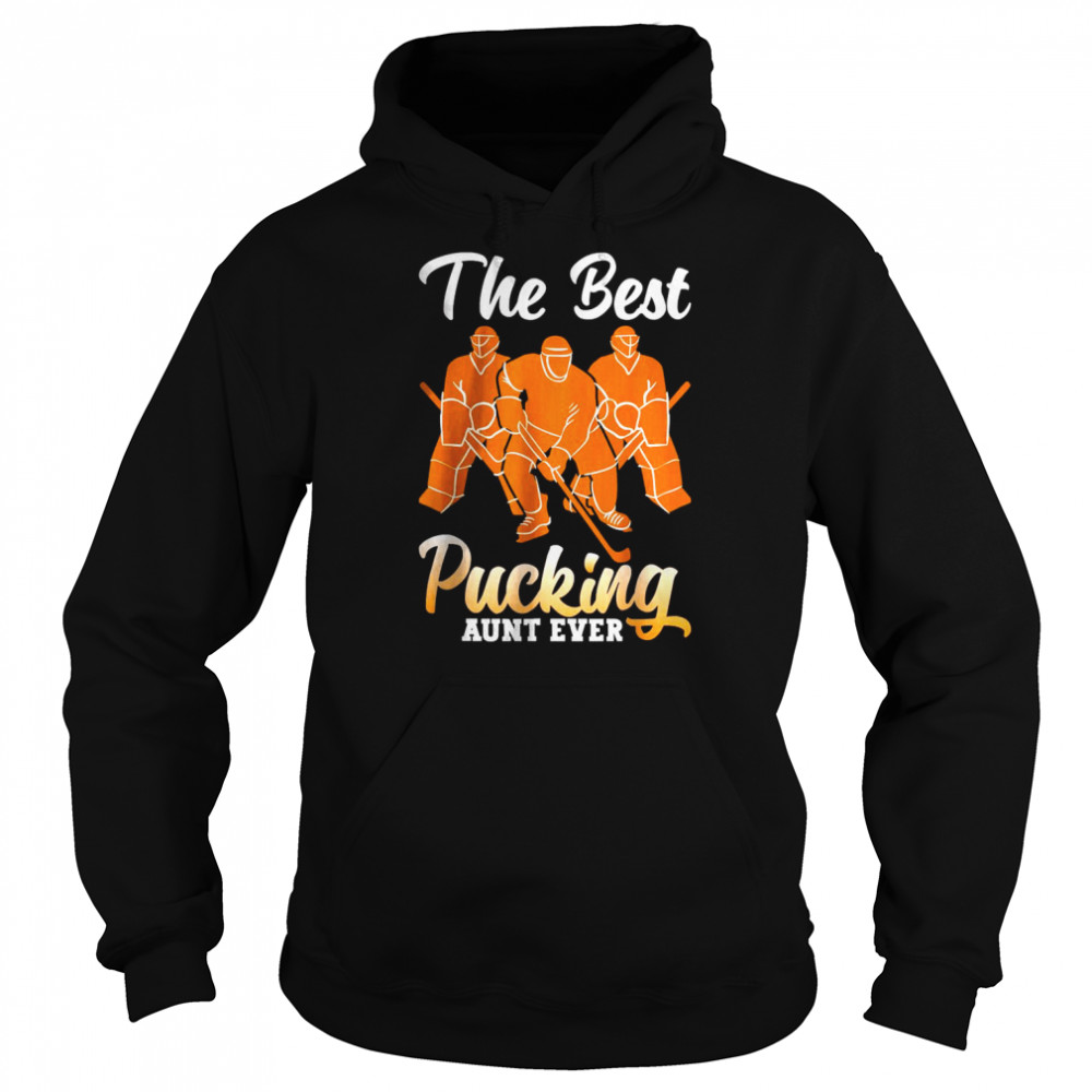 The best pucking aunt ever hockey sports Unisex Hoodie