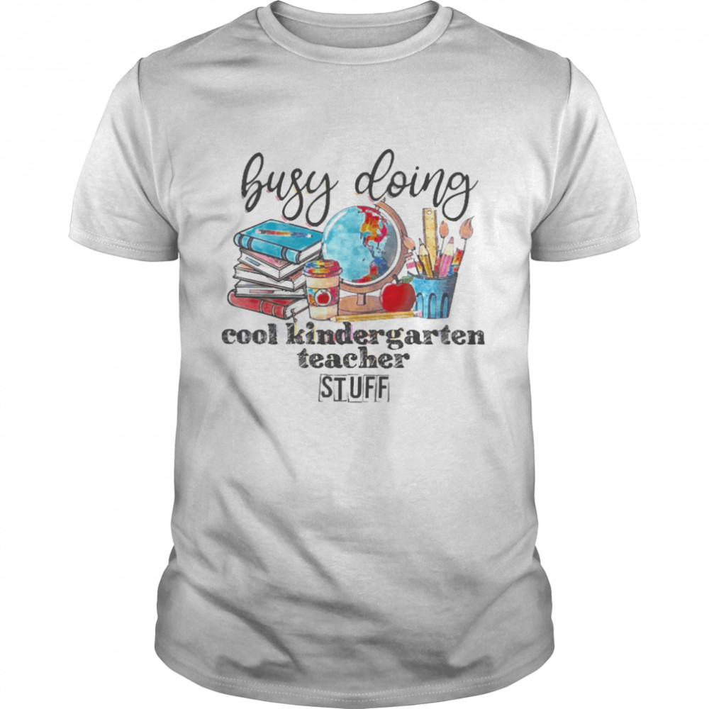 Busy Doing Cool Kindergarten Teacher Stuff Classic Men's T-shirt