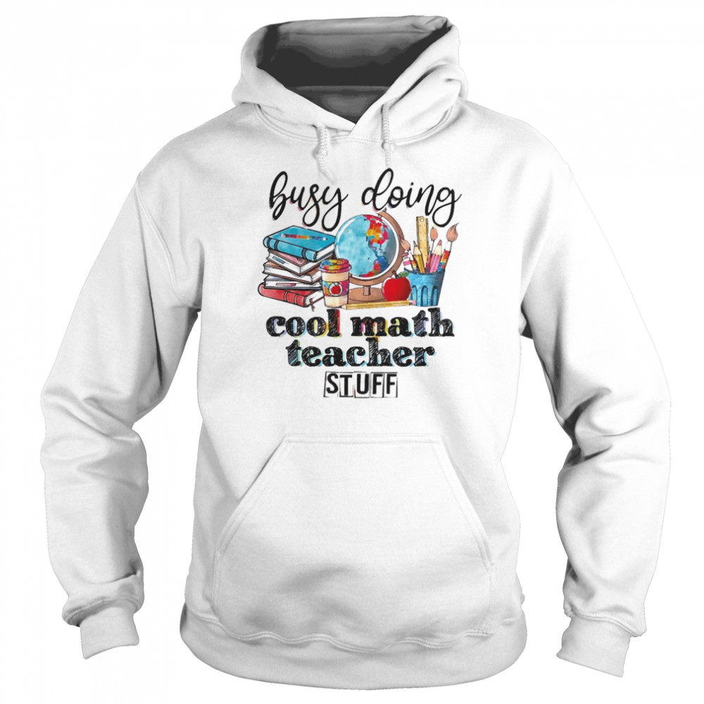 Busy Doing Cool Math Teacher Stuff Unisex Hoodie