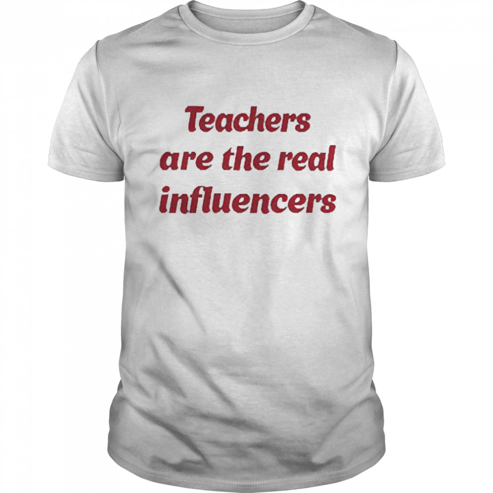 Teachers Are The Real Influencer Classic Men's T-shirt