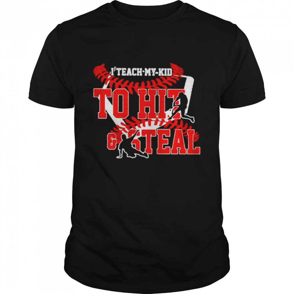 I Teach My Kid To Hit And Steal shirt Classic Men's T-shirt