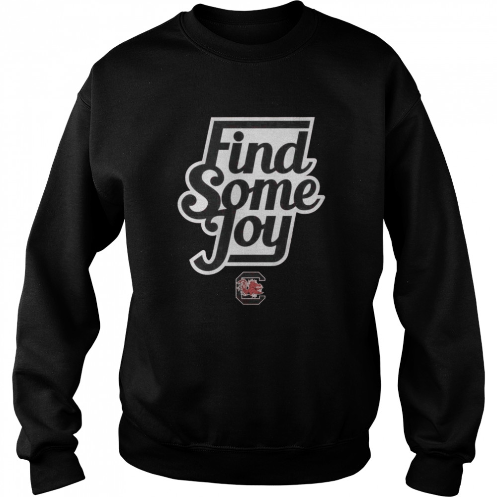 South Carolina Find Some Joy shirt Unisex Sweatshirt