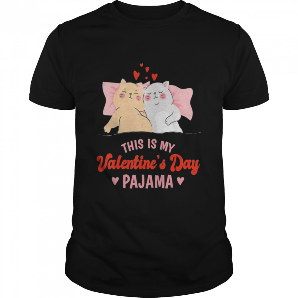 This is My Valentines Day Pajama Cat Valentine Couple shirt
