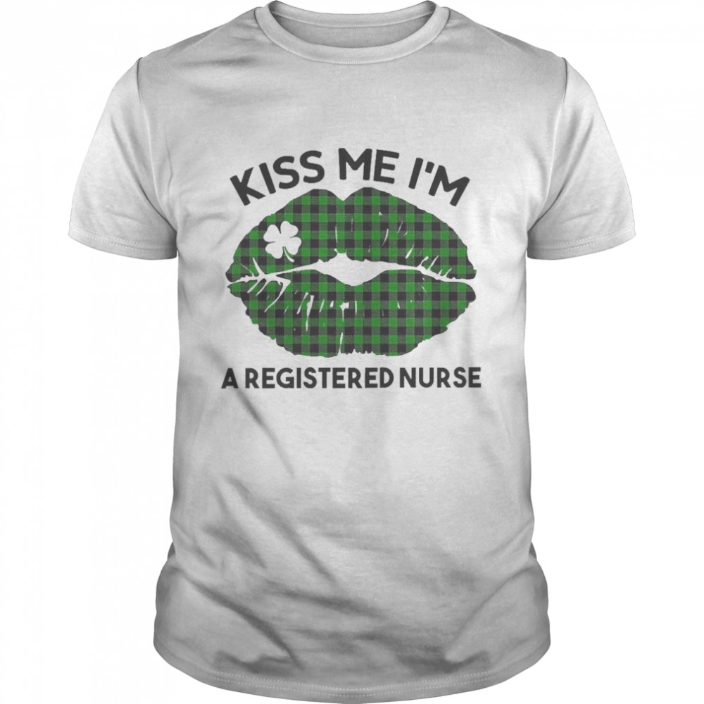 Lip Kiss Me I’m A Registered Nurse St. Patrick’s Day Shirt