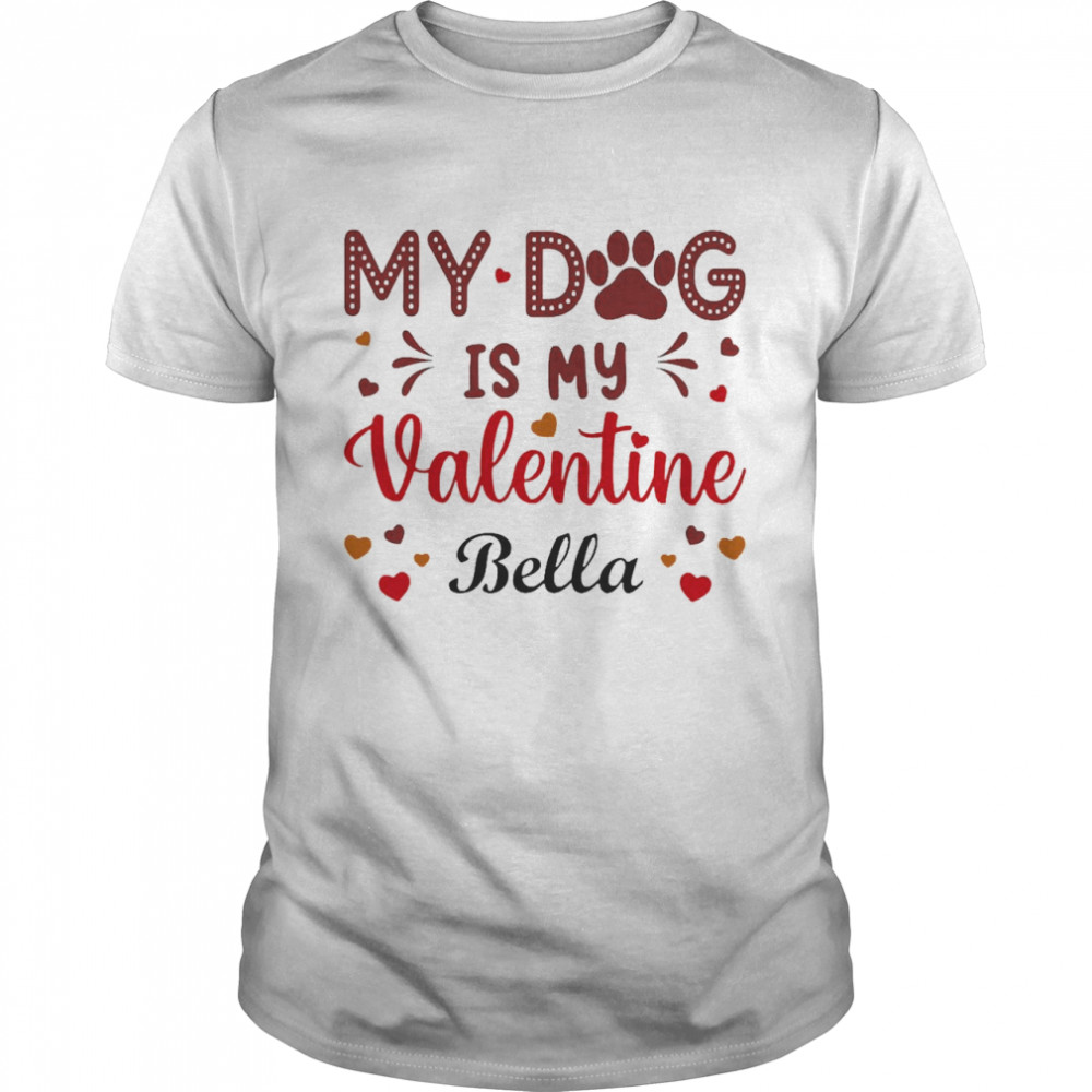 Mys Dogss Iss Mys Valentines Bellas Shirts