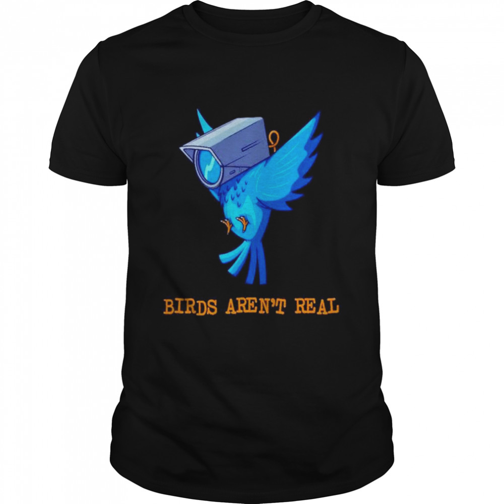 Camera Birds arens’t real shirts