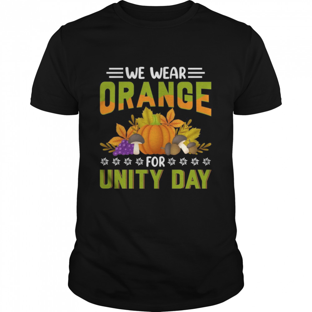 Kind We Wear Orange For Unity Day Shirts