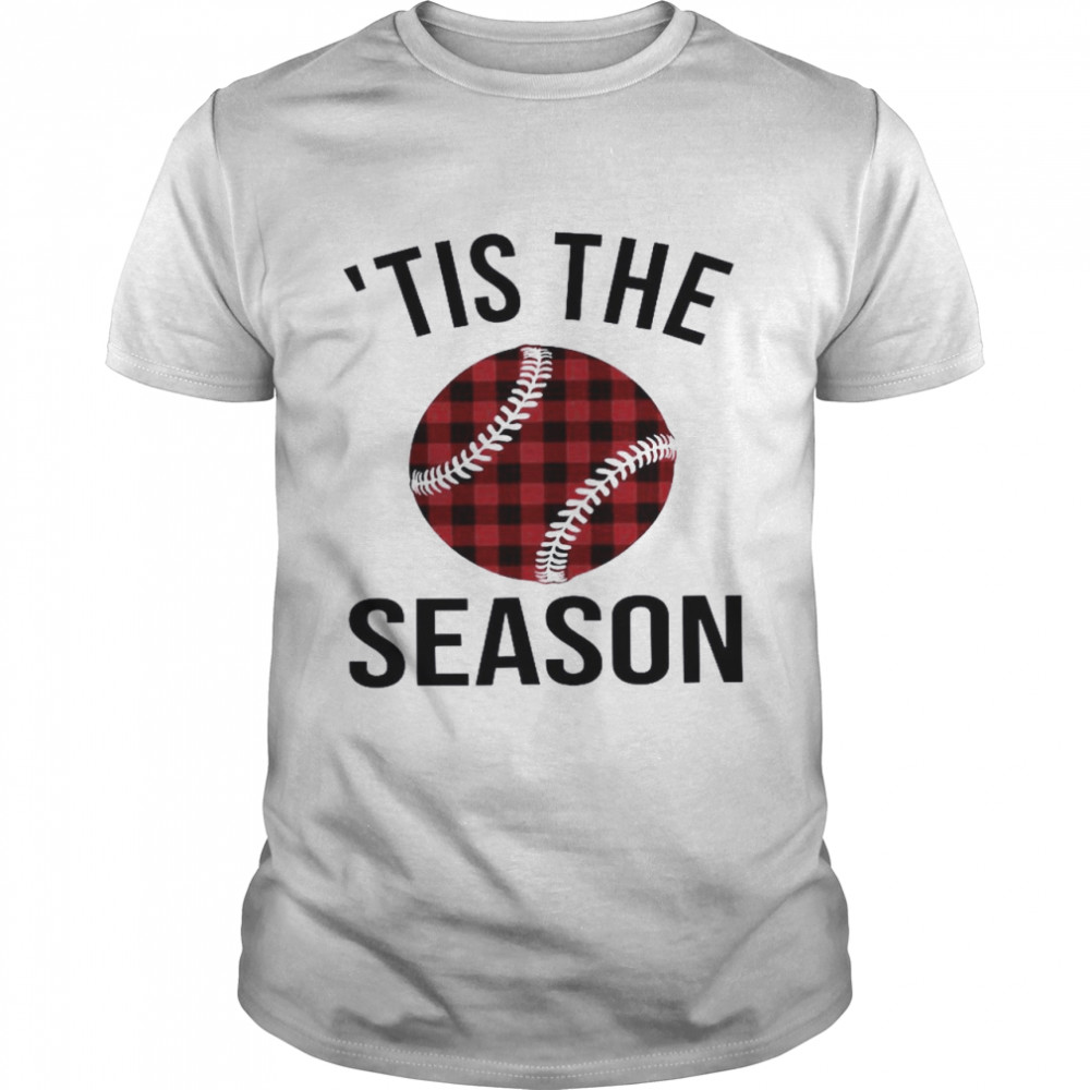 Tis The Season Shirts