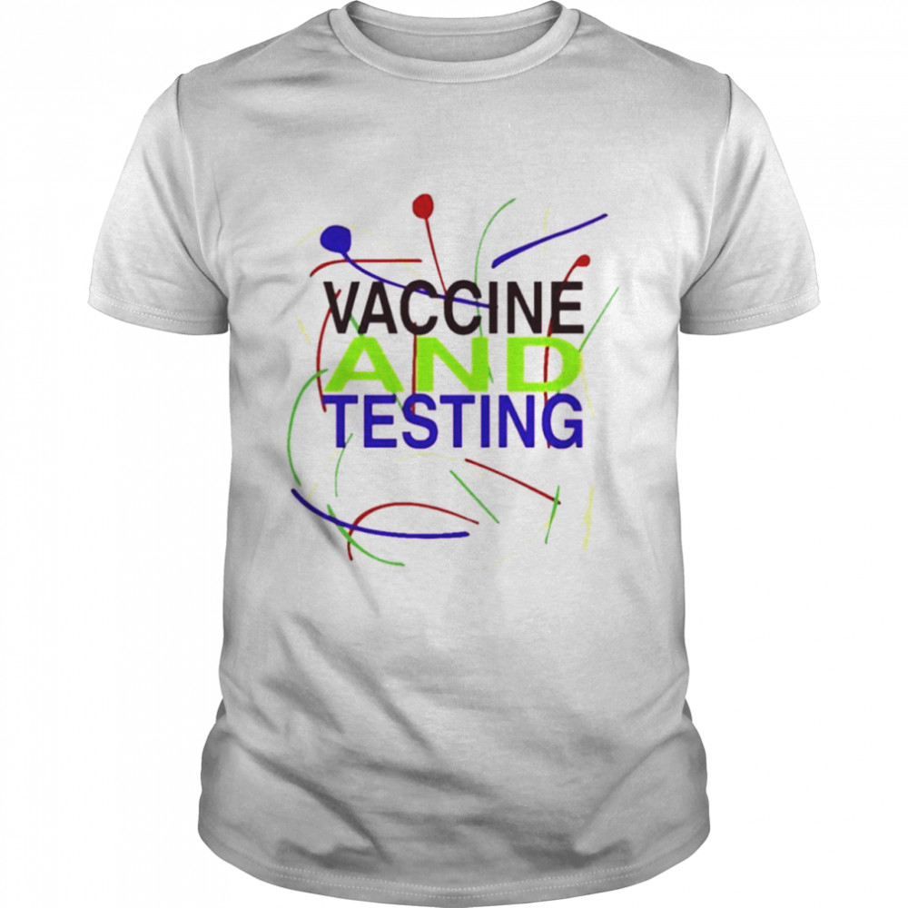 Vaccine and testing shirts