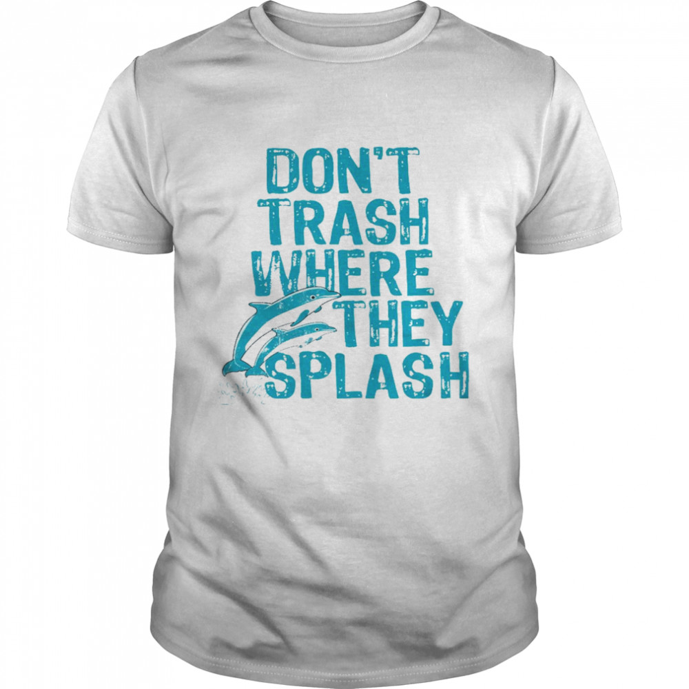 Don’t trash where they splash shirt Classic Men's T-shirt