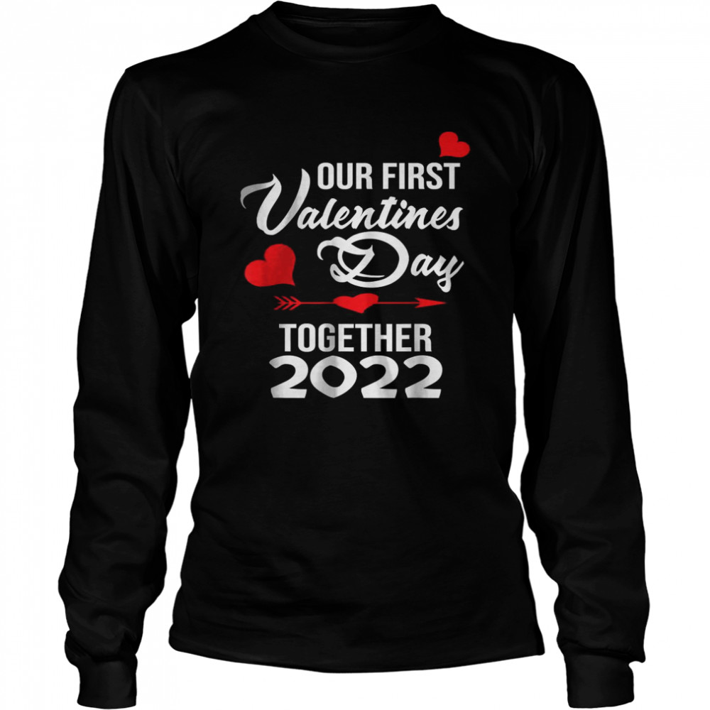 Our First Valentines Day Together 2022 Matching Couple  Long Sleeved T-shirt