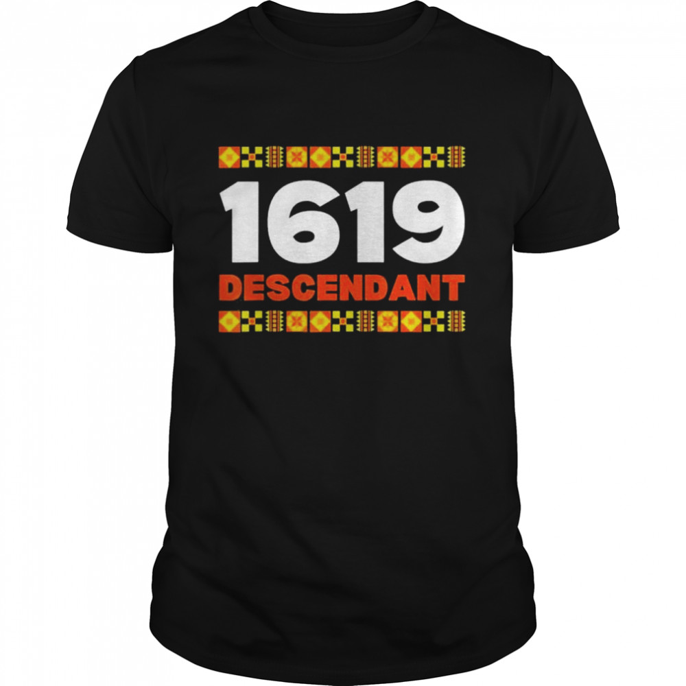Project 1619 Descendant Black History Month shirt