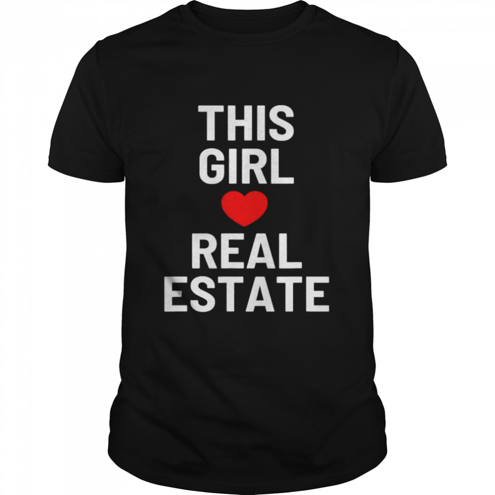 This Girl Loves Real Estate Valentines Day shirt Classic Men's T-shirt