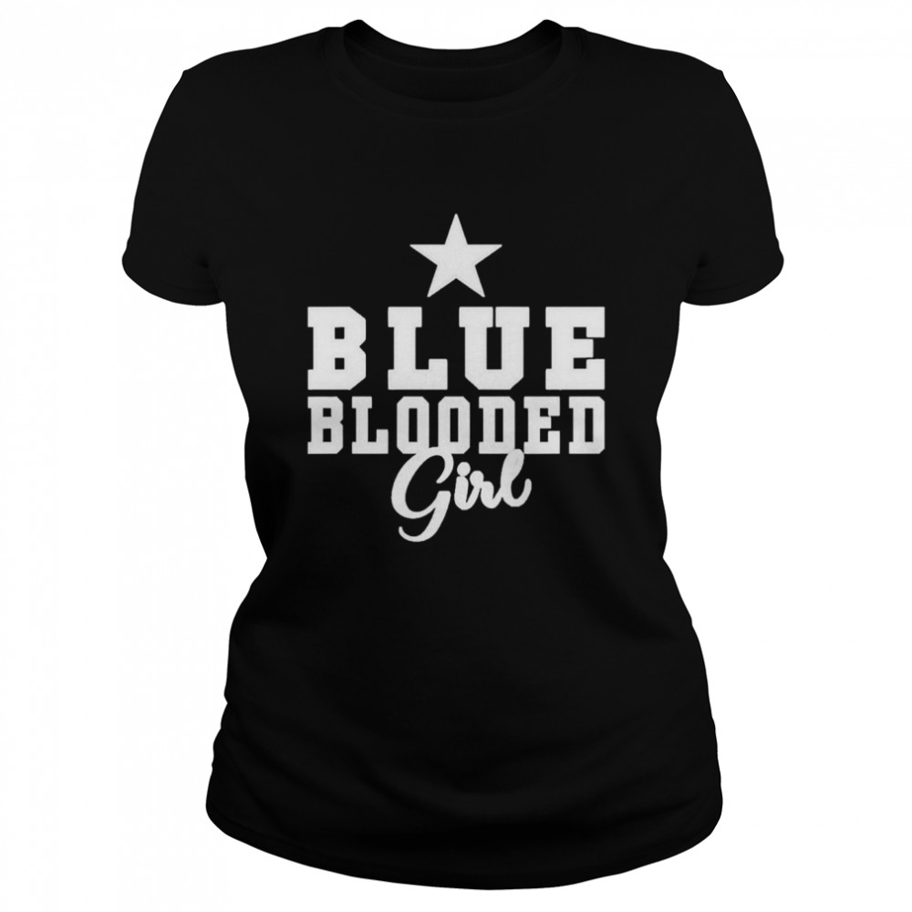 Blue Blooded Girl  Classic Women's T-shirt