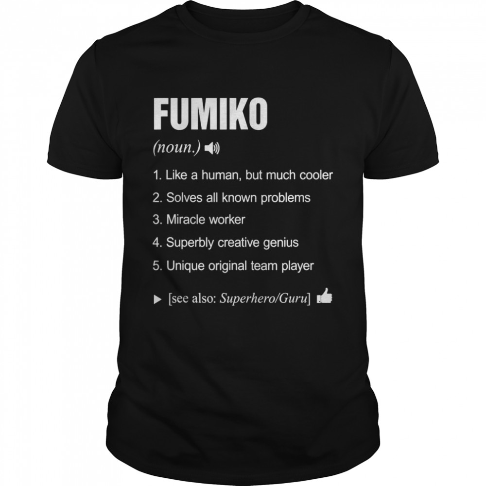Fumiko Name Family Definition Meaning Noun  Classic Men's T-shirt