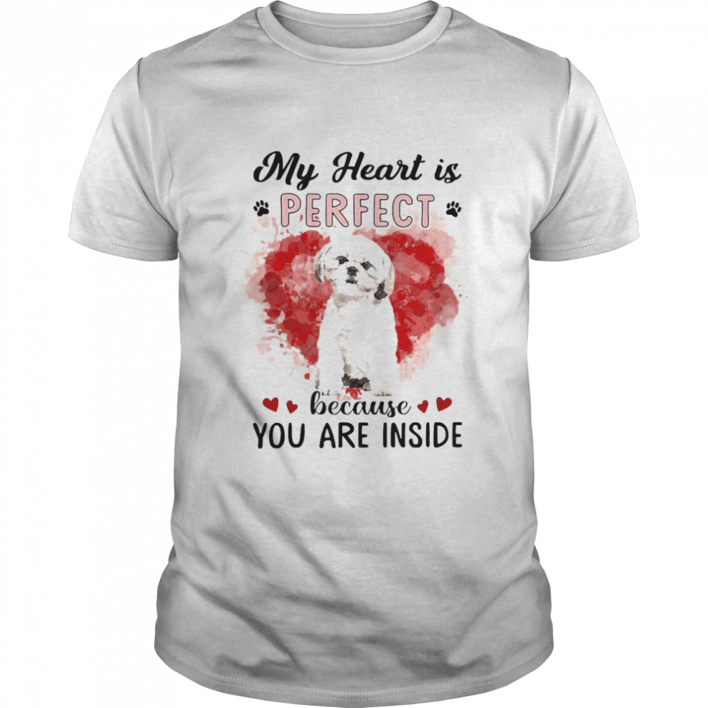My Heart Is Perfect Because You Are Inside Cream Shih Tzu Shirt
