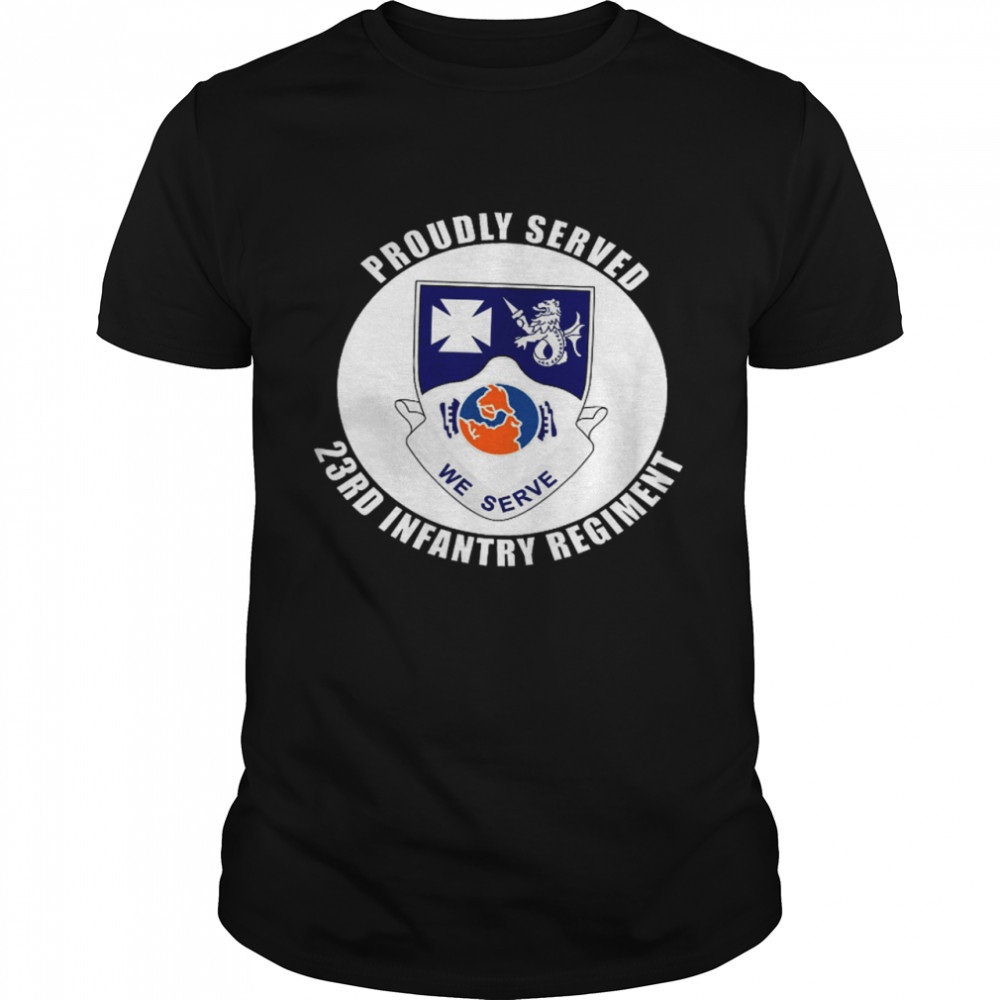 Proudly Served 23rd Infantry Regiment Shirt