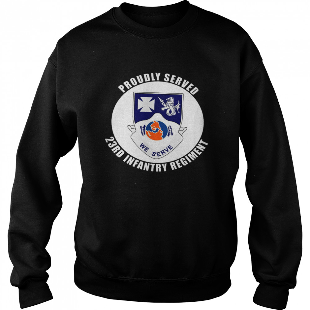 Proudly Served 23rd Infantry Regiment Unisex Sweatshirt