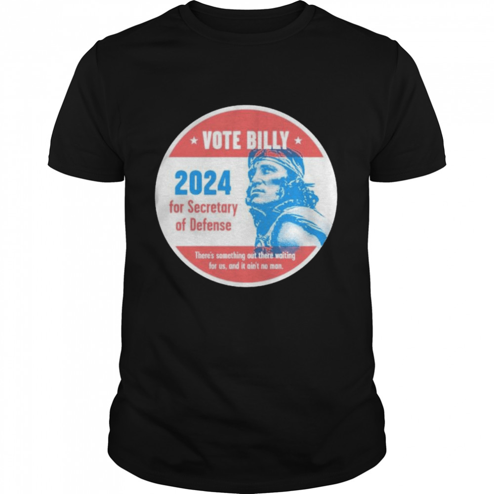 vote Billy 2024 for secretary of defense shirts