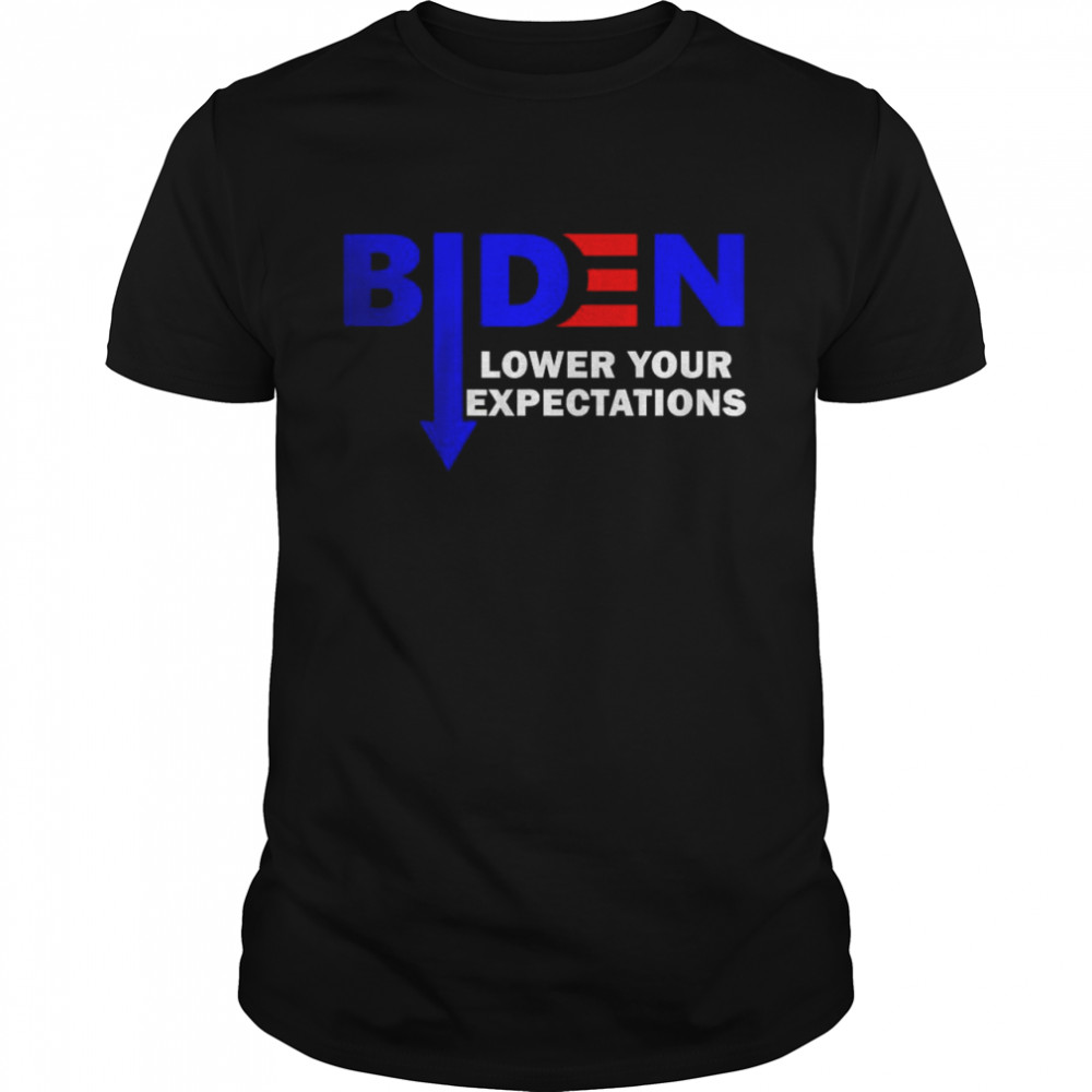 Bidens Lowers yours Expectationss T-Shirts