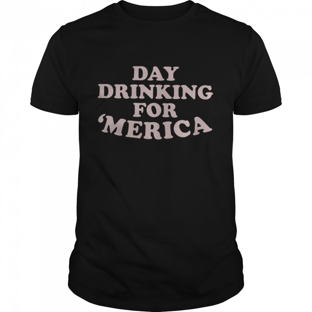 Days Drinkings Fors Mericas Shirts