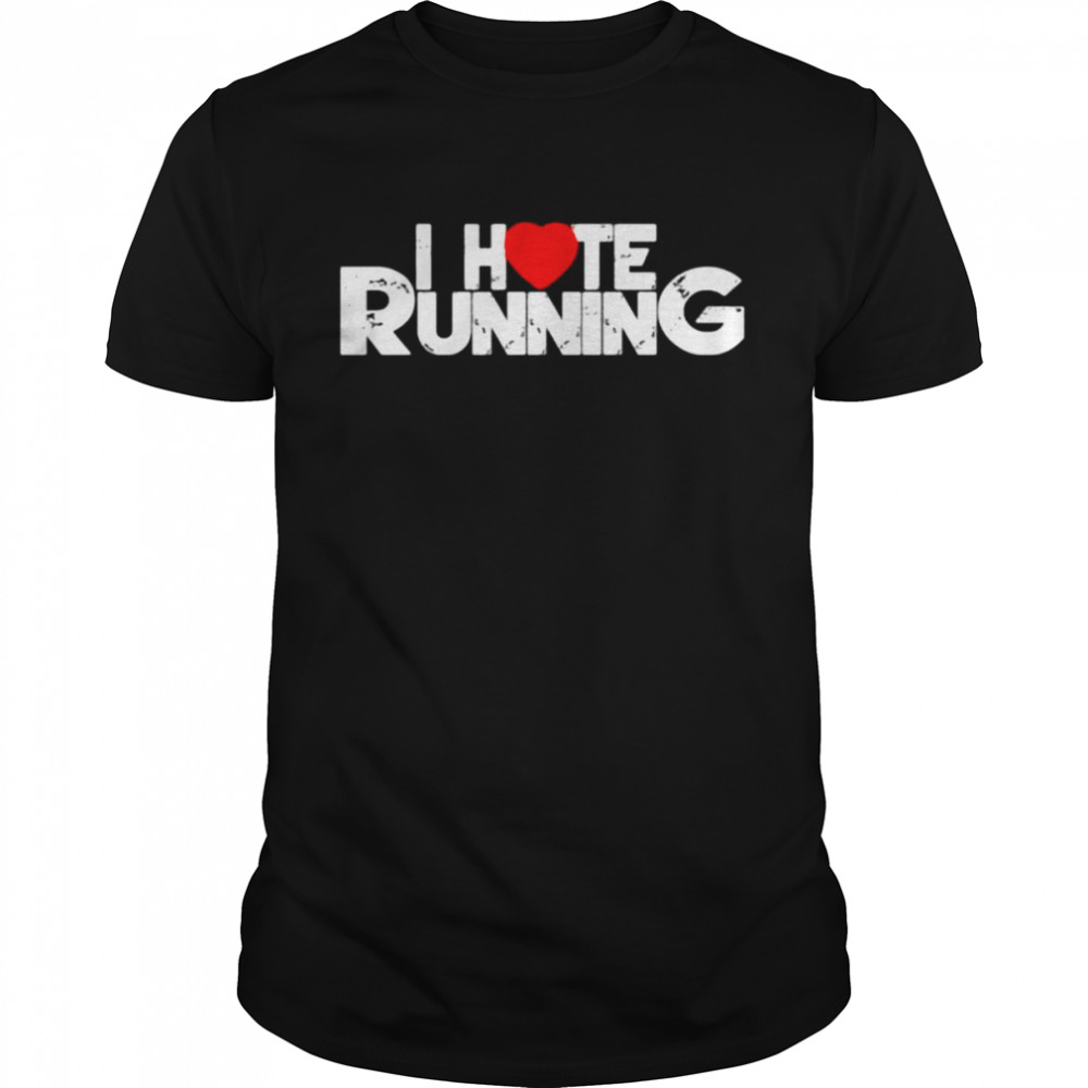 I love Hate Running shirt