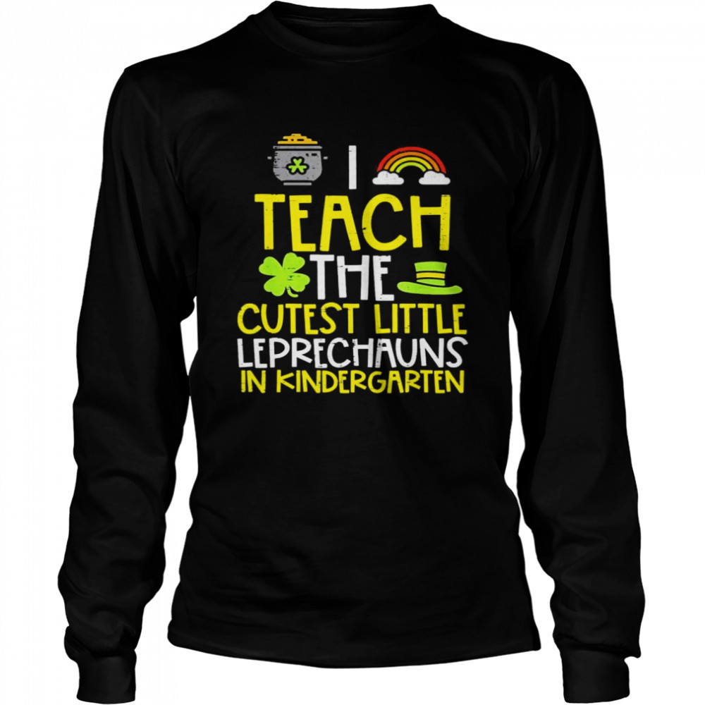 Teach Cutest Leprechaun Kindergarten St Patricks Day Teacher shirt Long Sleeved T-shirt