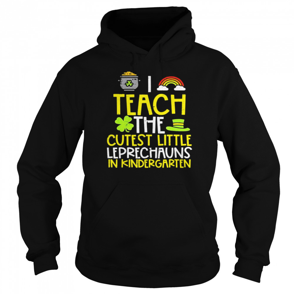 Teach Cutest Leprechaun Kindergarten St Patricks Day Teacher shirt Unisex Hoodie