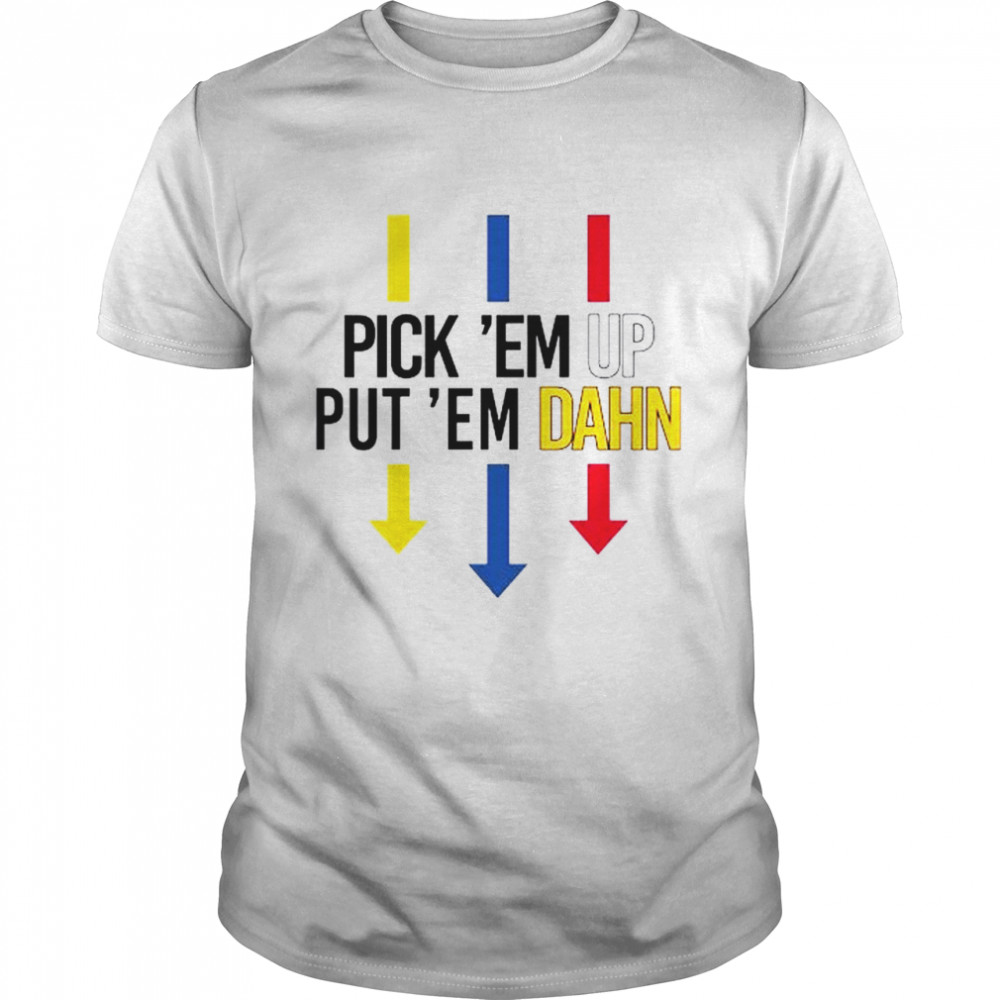 Pick em up shirt pick ‘em up put ‘em dahn shirt Classic Men's T-shirt