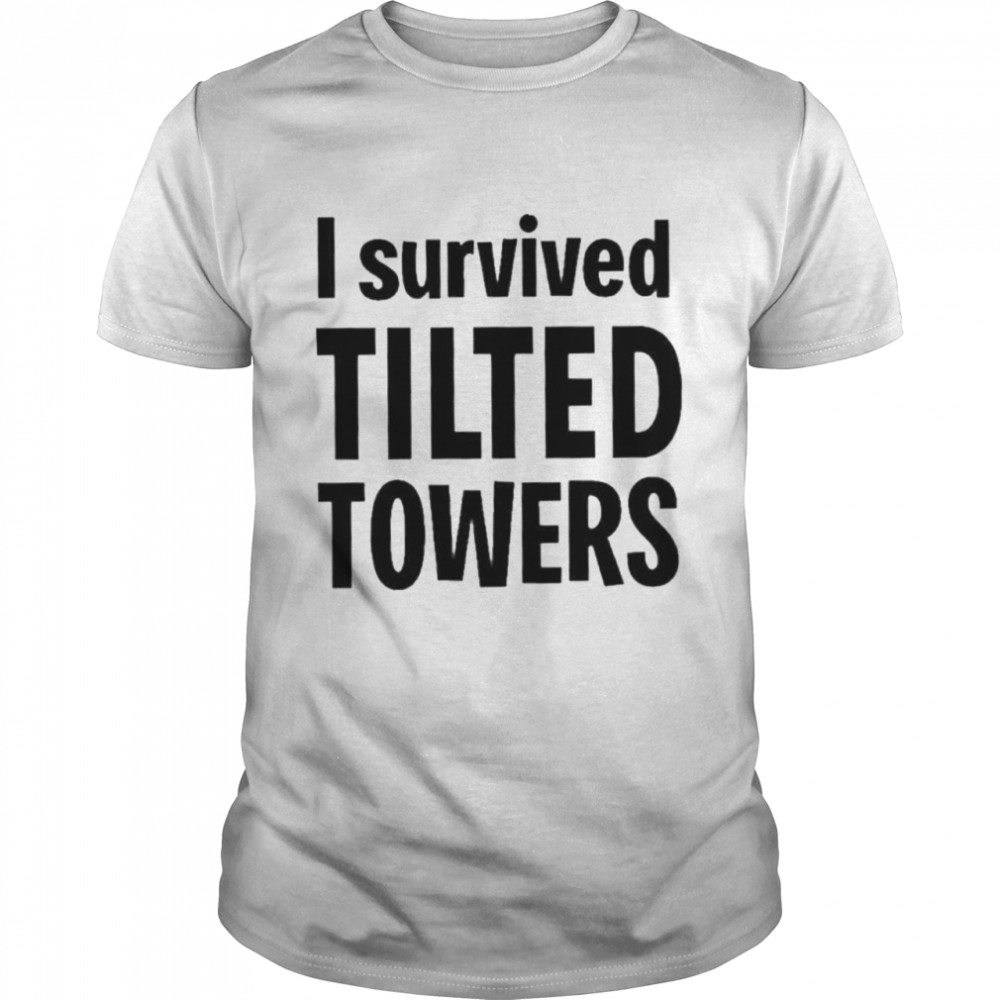 I Survived Tilted Towers shirts