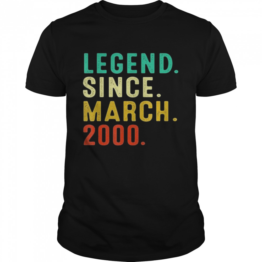 Legend Since March 2000 22Th Birthday 22 Years Old shirts