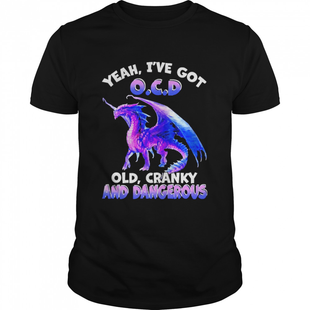 Dragons Yeahs Is’ves Gots Os.Cs.Ds Olds Crankys Ands Dangerouss Shirts