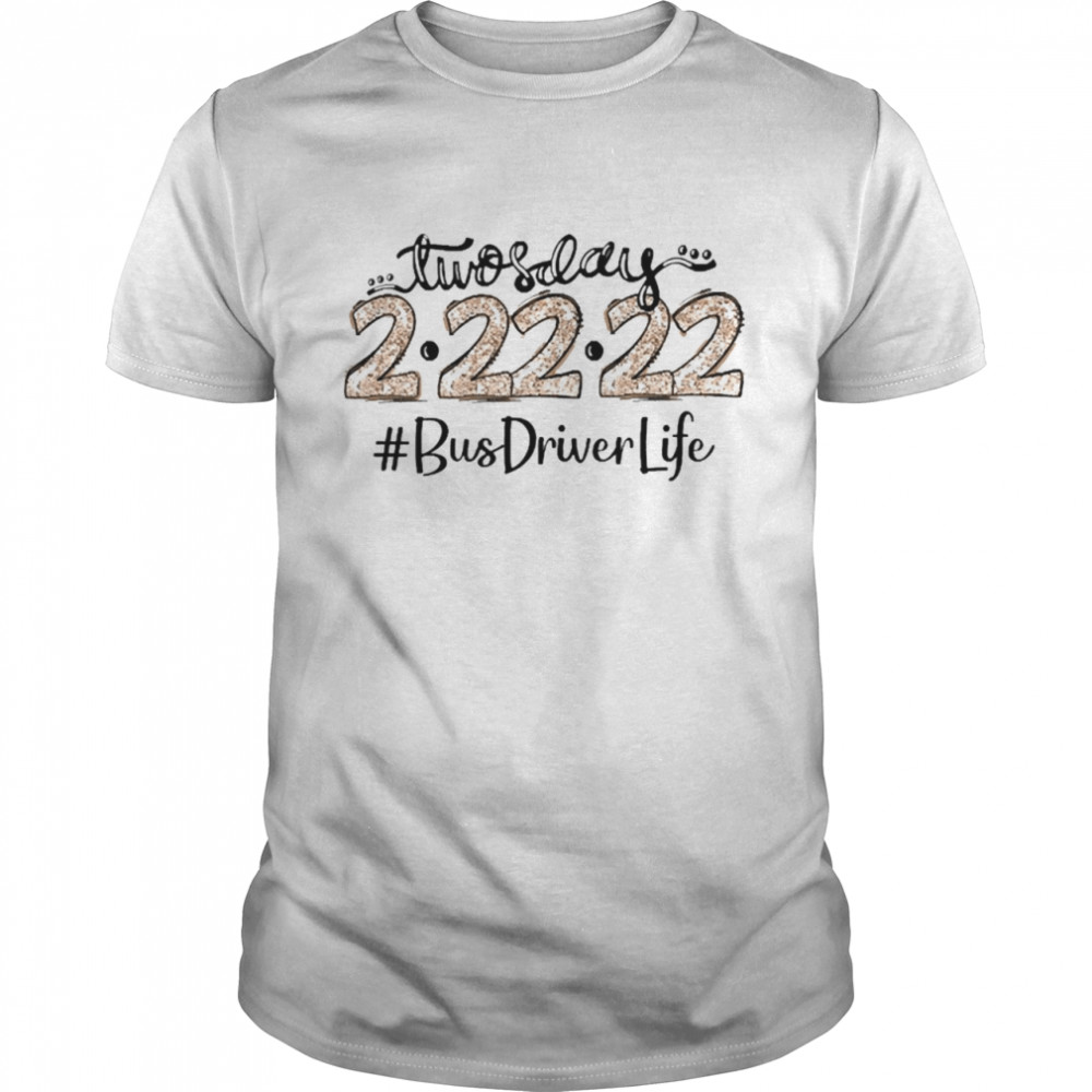 Twosday 2-22-22 Bus Driver Life  Classic Men's T-shirt