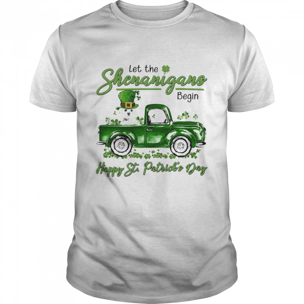 White Maltese Let The Shenanigans Begin Happy Sts. Patricks’s Day Shirts