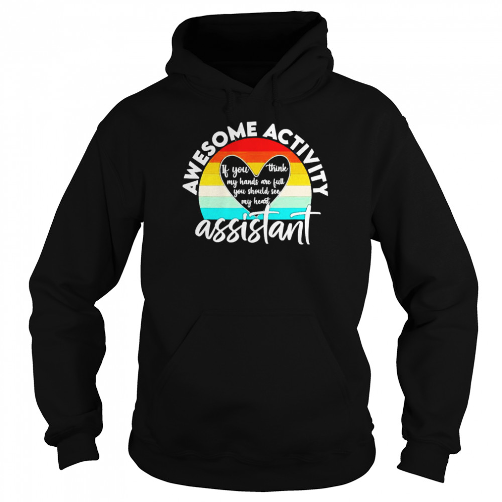 activity Assistant Week If You Think My Hands Are Full Unisex Hoodie