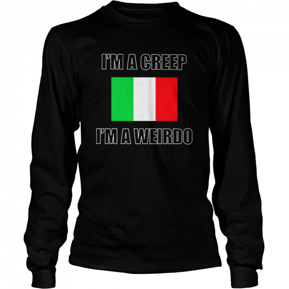 I’m A Creep I’m A Weirdo Long Sleeved T-shirt